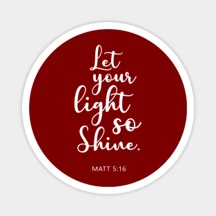 BIBLE VERSE Matt 5:16 "Let your light so shine." Magnet